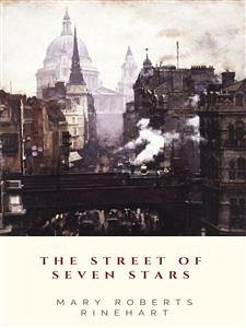 The Street of Seven Stars (eBook, ePUB) - Roberts Rinehart, Mary