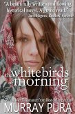 The White Birds of Morning (The Zoya Septet, #2) (eBook, ePUB) The White Birds of Morning (The Zoya Septet, #2) (eBook, ePUB)
