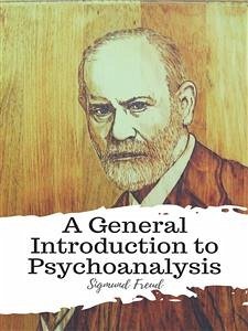 A General Introduction to Psychoanalysis (eBook, ePUB) - Freud, Sigmund