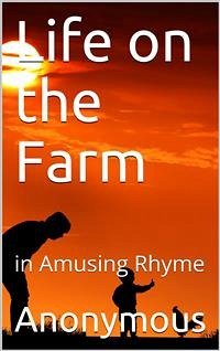 Life on the Farm; in Amusing Rhyme (eBook, PDF) - anonymous