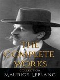 Maurice Leblanc: The Complete Works (eBook, ePUB)