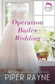 Operation Bailey Wedding (Bailey Series Wedding) (eBook, ePUB)