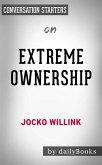 Extreme Ownership: How U.S. Navy SEALs Lead and Win by Jocko Willink   Conversation Starters (eBook, ePUB)