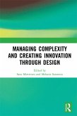 Managing Complexity and Creating Innovation through Design (eBook, ePUB)