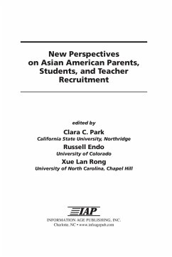 New Perspectives on Asian American Parents, Students and Teacher Recruitment (eBook, ePUB) New Perspectives on Asian American Parents, Students and Teacher Recruitment (eBook, ePUB)
