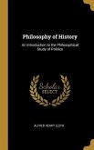 Philosophy of History: An Introduction to the Philosophical Study of Politics