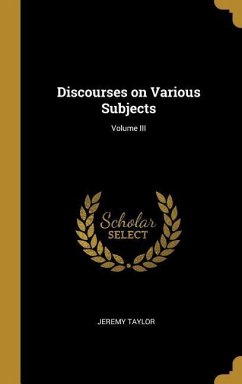Discourses on Various Subjects; Volume III