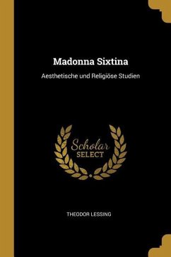 Madonna Sixtina: Aesthetische und Religiöse Studien