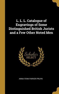 L. L. L. Catalogue of Engravings of Some Distinguished British Jurists and a Few Other Noted Men - Fenn Parker Pruyn, Anna