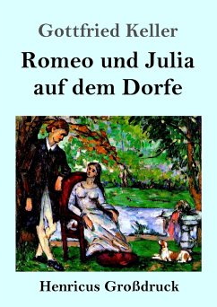 Romeo und Julia auf dem Dorfe (Großdruck) - Keller, Gottfried