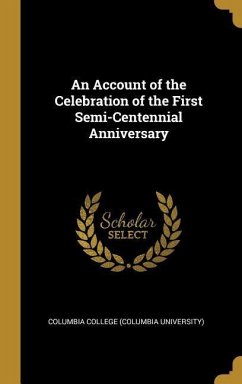 An Account of the Celebration of the First Semi-Centennial Anniversary - University), Columbia College (Columbia