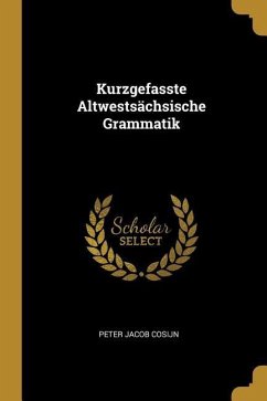 Kurzgefasste Altwestsächsische Grammatik