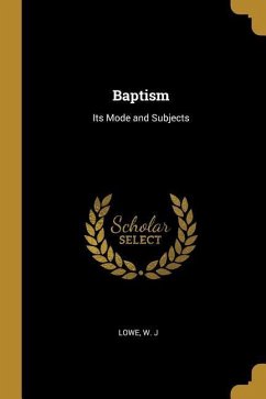 Baptism: Its Mode and Subjects