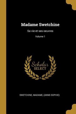 Madame Swetchine: Sa vie et ses oeuvres; Volume 1 - (Anne-Sophie), Swetchine Madame