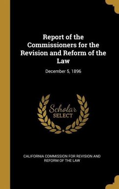 Report of the Commissioners for the Revision and Reform of the Law: December 5, 1896