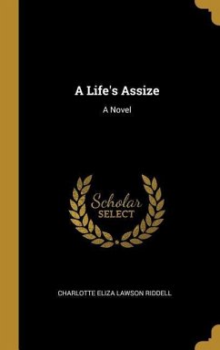 A Life's Assize - Riddell, Charlotte Eliza Lawson