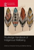 Routledge Handbook of Indigenous Wellbeing (eBook, PDF) Routledge Handbook of Indigenous Wellbeing (eBook, PDF)