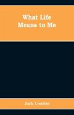 What Life Means to Me
