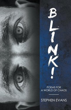 BLINK! Poems for a World of Chaos - Evans, Stephen