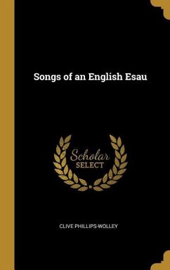 Songs of an English Esau - Phillips-Wolley, Clive