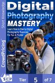Digital Photography Mastery (eBook, ePUB)