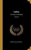 Lælius: An Essay on Friendship; Volume II