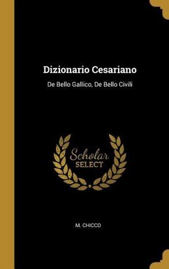 Dizionario Cesariano: De Bello Gallico, De Bello Civili