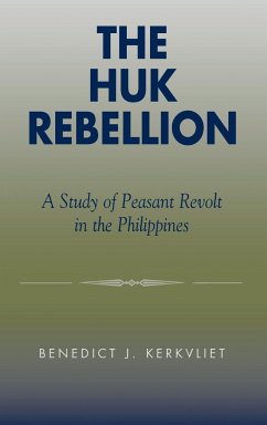 The Huk Rebellion - Kerkvliet, Benedict J.