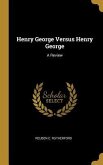 Henry George Versus Henry George Henry George Versus Henry George