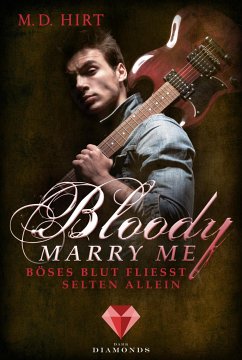 Böses Blut fließt selten allein / Bloody Marry Me Bd.3 (eBook, ePUB) - Hirt, M. D.