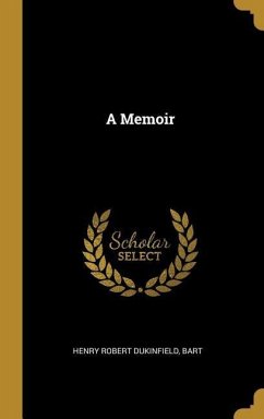 A Memoir - Robert Dukinfield, Bart Henry