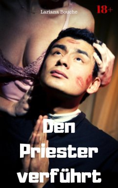 Den Priester verführt (eBook, ePUB) - Bouche, Lariana