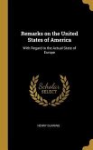 Remarks on the United States of America: With Regard to the Actual State of Europe