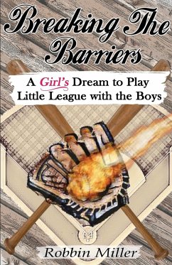 Cover Breaking the Barriers: A Girl's Dream to Play Little League with the Boys