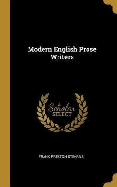 Modern English Prose Writers - Stearns, Frank Preston