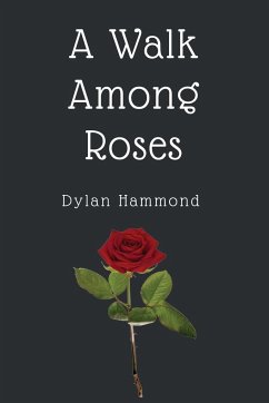 A Walk Among Roses - Hammond, Dylan