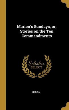 Marion's Sundays, or, Stories on the Ten Commandments
