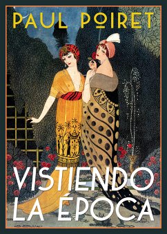 Vistiendo la época (eBook, ePUB) - Poiret, Paul