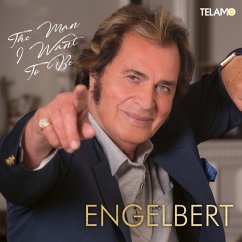 The Man I Want To Be - Engelbert