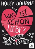 Spinster Girls – Was ist schon Liebe? (eBook, ePUB)