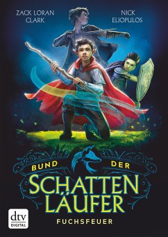 Fuchsfeuer / Bund der Schattenläufer Bd.1 (eBook, ePUB) - Clark, Zack Loran; Eliopulos, Nick
