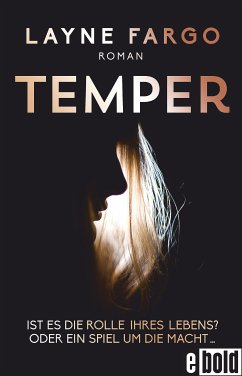 Temper Ist es die Rolle ihres Lebens? Oder ein Spiel um die Macht... (eBook, ePUB) - Fargo, Layne