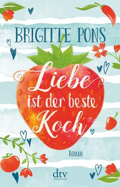 Liebe ist der beste Koch (eBook, ePUB) - Pons, Brigitte