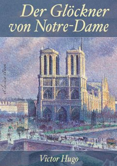 Victor Hugo: Der Glöckner von Notre-Dame - Überarbeitete Neuerscheinung 2019 (eBook, ePUB) - eClassica (Hrsg.; Hugo, Victor