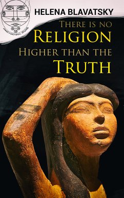 There is no Religion Higher than the Truth (eBook, ePUB) - Blavatsky, Helena