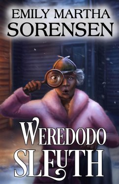 Weredodo Sleuth (Weredodo Cozy Mysteries, #1) (eBook, ePUB) - Sorensen, Emily Martha