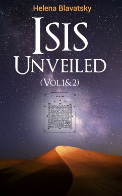 Isis Unveiled (Vol.1&2) (eBook, ePUB) - Blavatsky, Helena