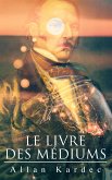 Le Livre des Médiums (eBook, ePUB)