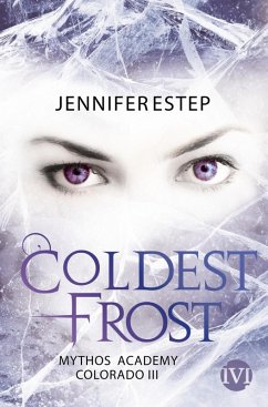 Coldest Frost / Mythos Academy Colorado Bd.3 (eBook, ePUB) - Estep, Jennifer