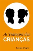 As Tentações das Crianças (eBook, ePUB) As Tentações das Crianças (eBook, ePUB)
